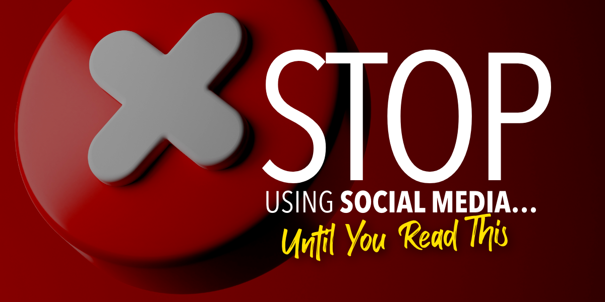 Stop Using Social Media...Until You Read This